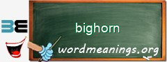 WordMeaning blackboard for bighorn